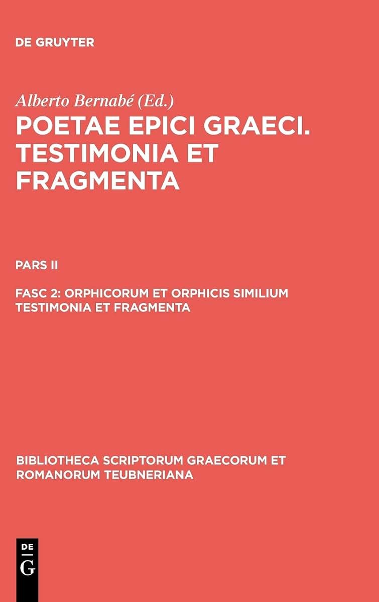 Orphicorum et Orphicis similium testimonia et fragmenta (Bibliotheca scriptorum Graecorum et Romanorum Teubneriana) (Ancient Greek Edition)