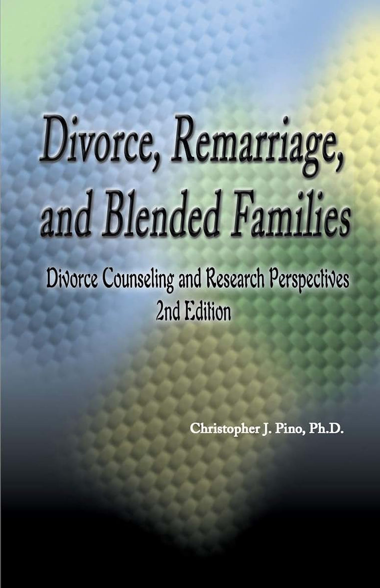 Divorce, Remarriage, and Blended Families: Divorce Counseling and Research Perspectives 2nd Edition