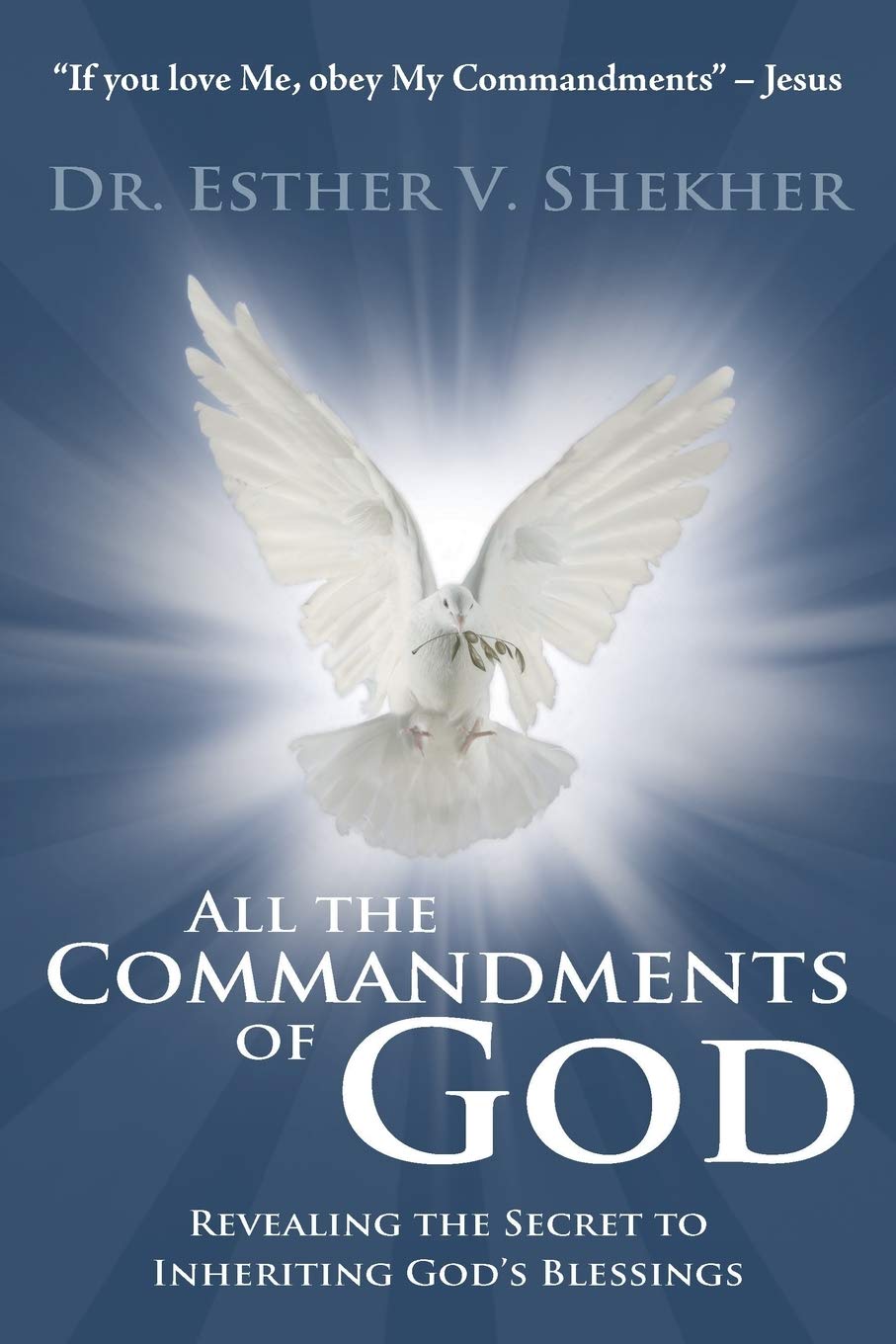 All the Commandments of God: Find Out the Secret to Inherit All the Blessings of God