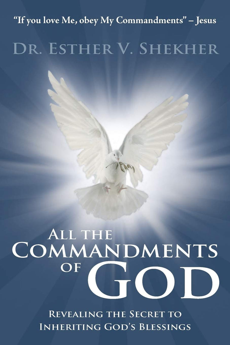 All the Commandments of God: Find Out the Secret to Inherit All the Blessings of God