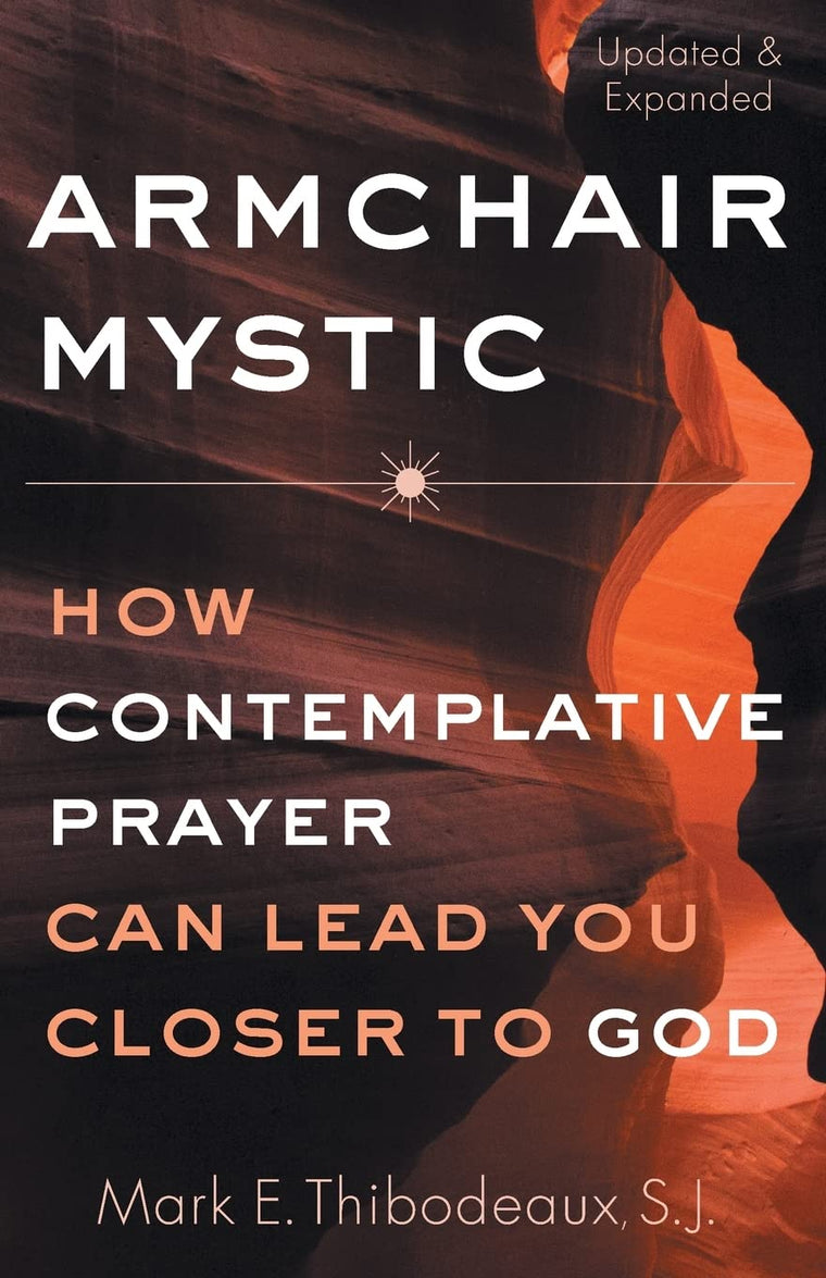 Armchair Mystic: How Contemplative Prayer Can Lead You Closer to God