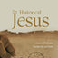 The Historical Jesus: Ancient Evidence for the Life of Christ
