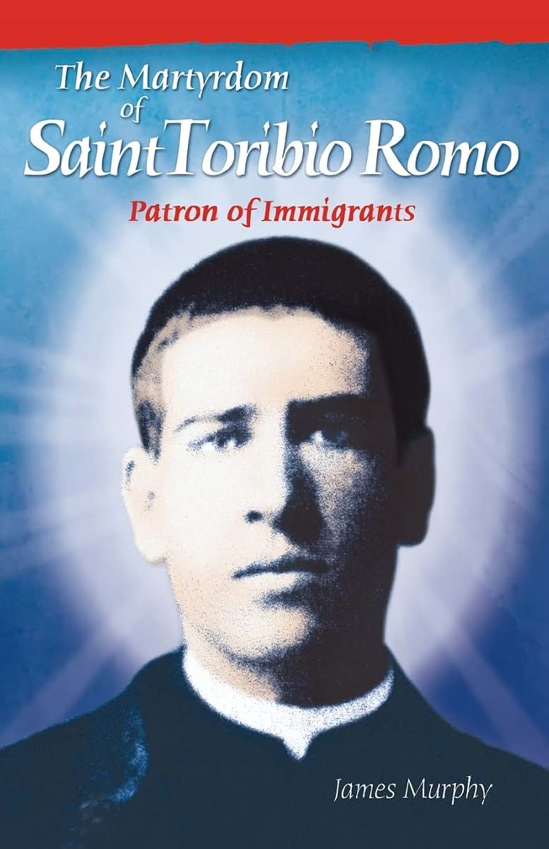 The Martyrdom of Saint Toribio Romo: Patron of Immigrants
