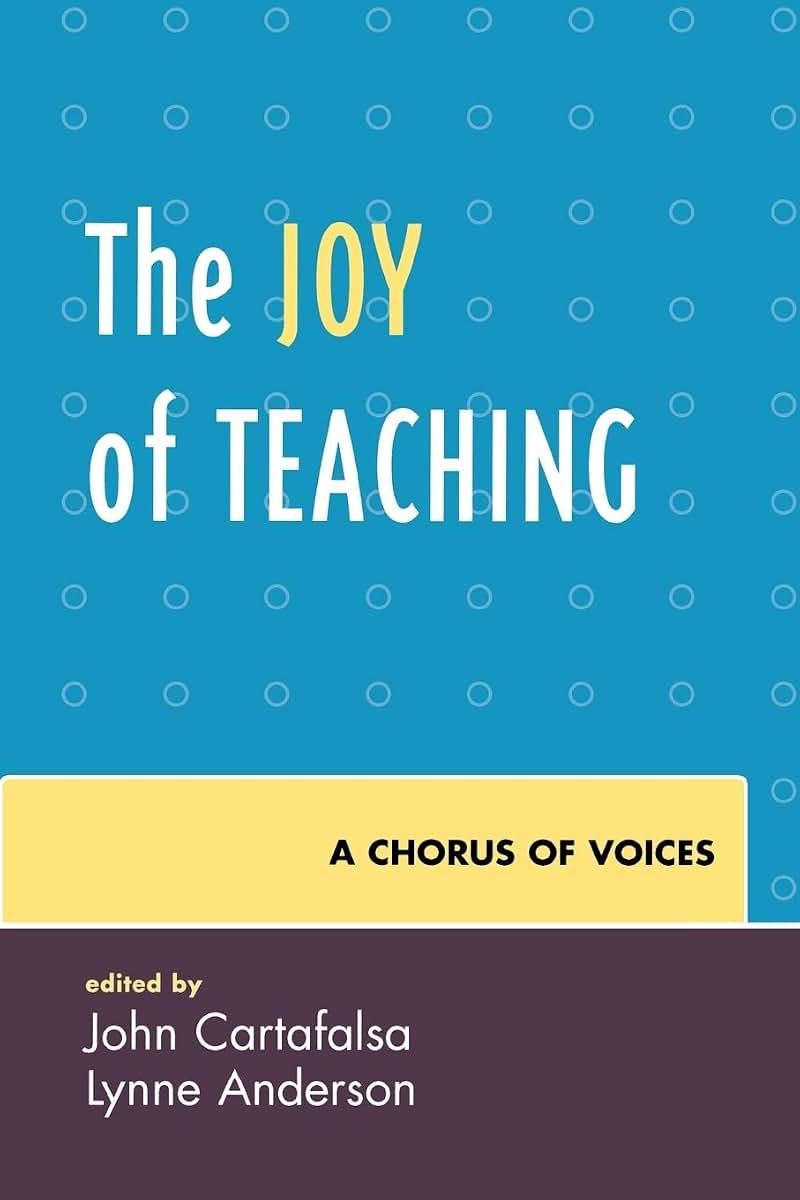 The Joy of Teaching: A Chorus of Voices