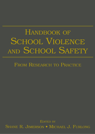 Handbook of School Violence And School Safety: From Research to Practice