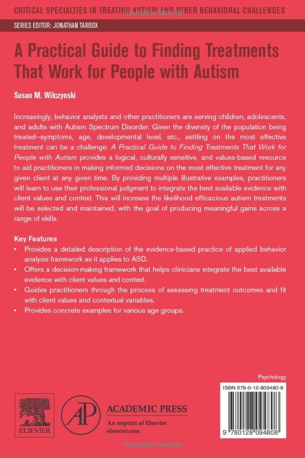 A Practical Guide to Finding Treatments That Work for People with Autism (Critical Specialties in Treating Autism and other Behavioral Challenges)