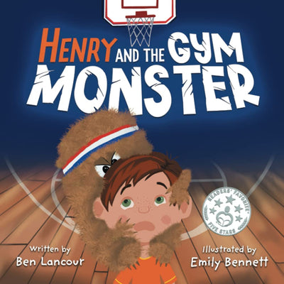 Henry and the Gym Monster: Childrens picture book about taking responsibility ages 4-8 (Improving Social Skills in the Gym Setting)