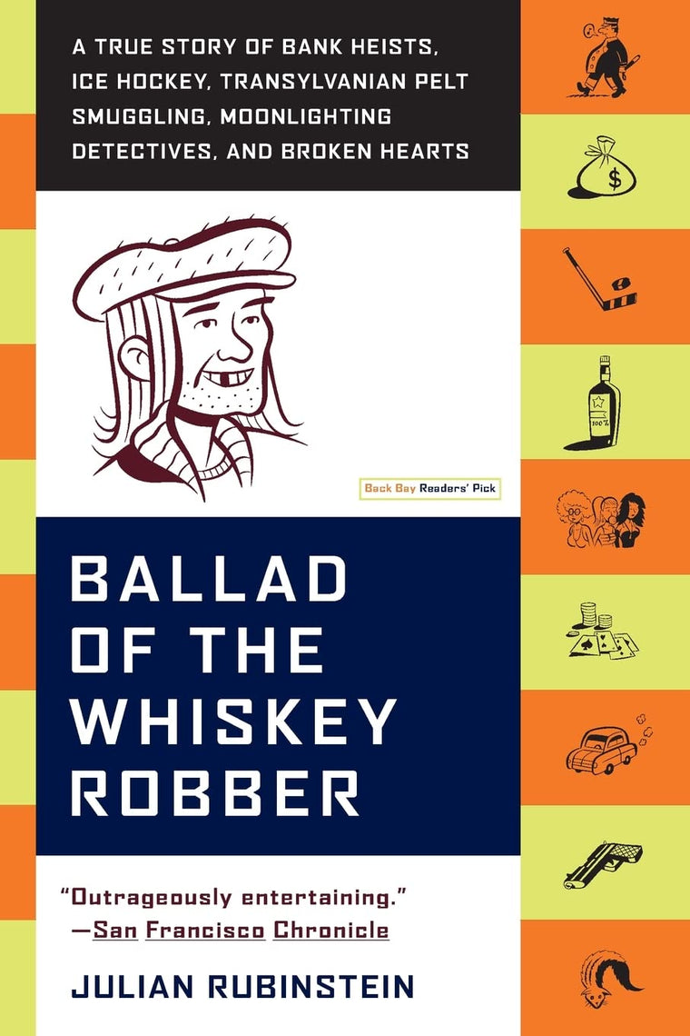 Ballad of the Whiskey Robber: A True Story of Bank Heists, I