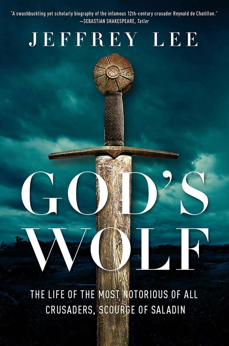 God's Wolf: The Life of the Most Notorious of all Crusaders,