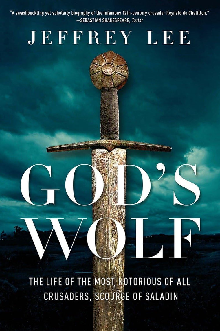 God's Wolf: The Life of the Most Notorious of all Crusaders,