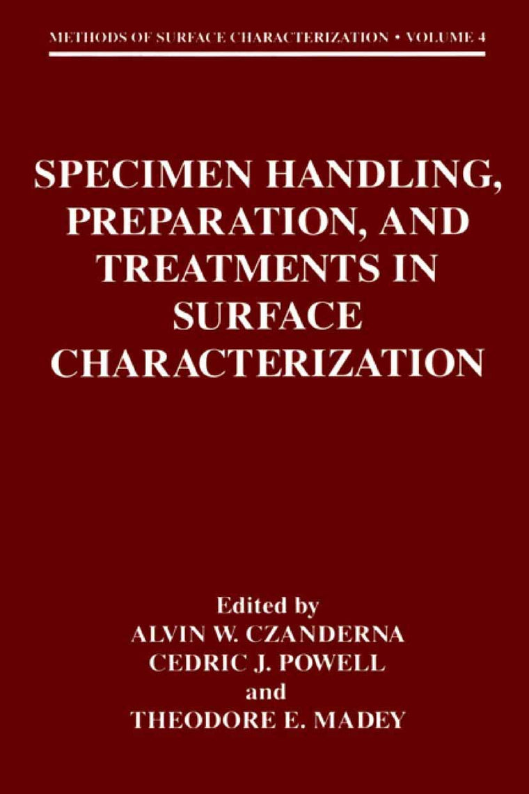 Specimen Handling, Preparation, and Treatments in Surface Characterization (Methods of Surface Characterization, 4)