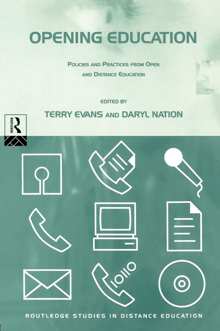 Opening Education: Policies and Practices from Open and Distance Education (Routledge Studies in Distance Education)