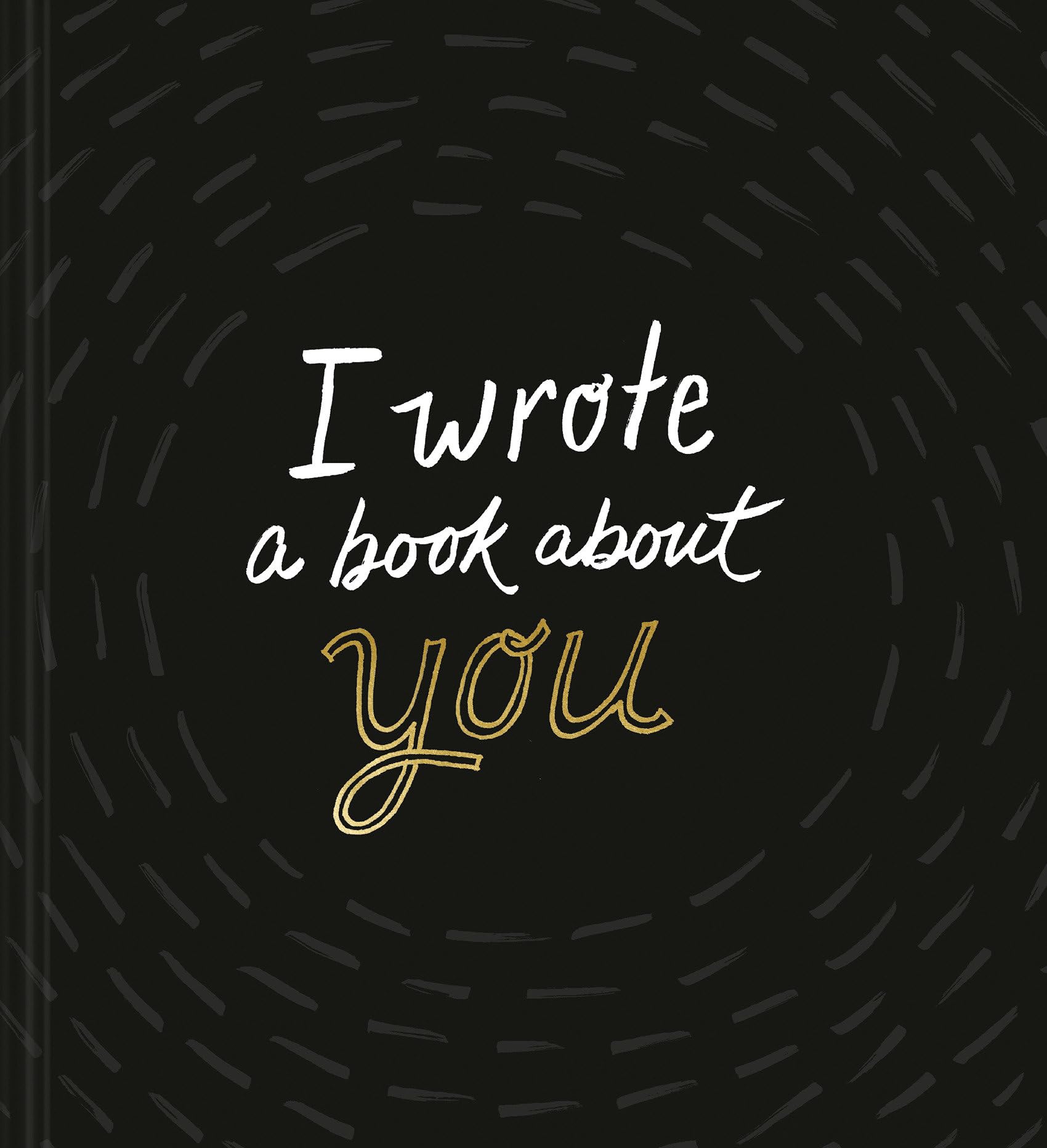 I Wrote a Book About You - A fun, fill-in-the-blank book.