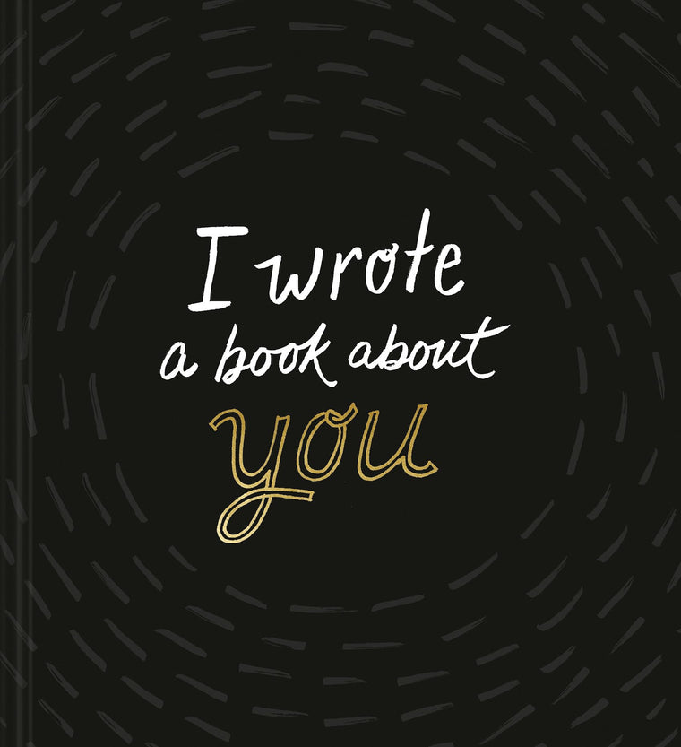 I Wrote a Book About You - A fun, fill-in-the-blank book.