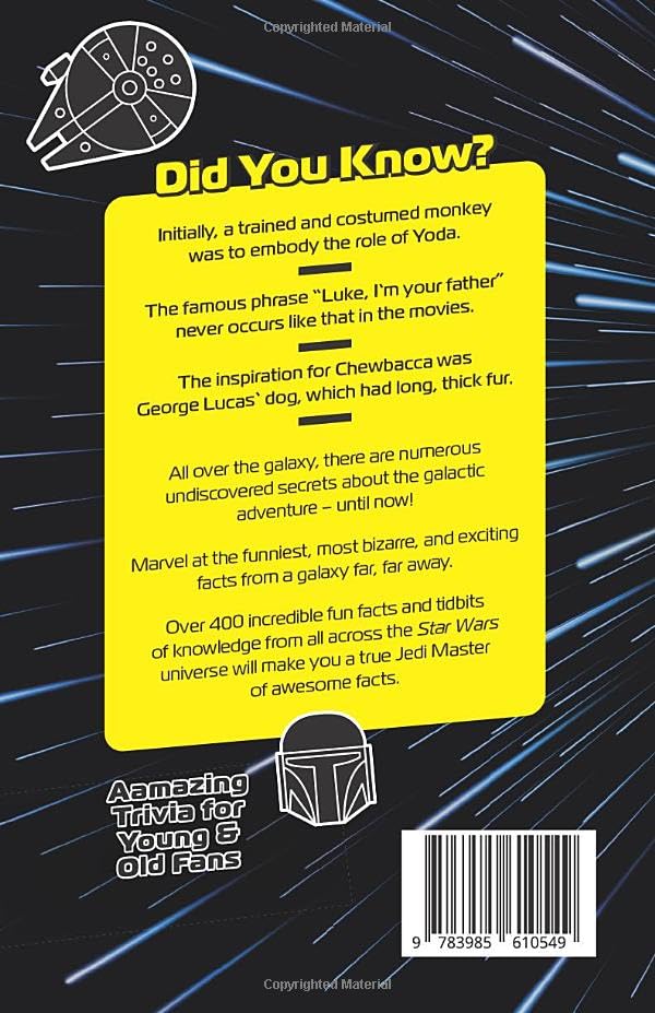 Awesome Facts for Star Wars Fans - The Unofficial Collection: The Encyclopedia of Secret Knowledge about the Epic Space Opera