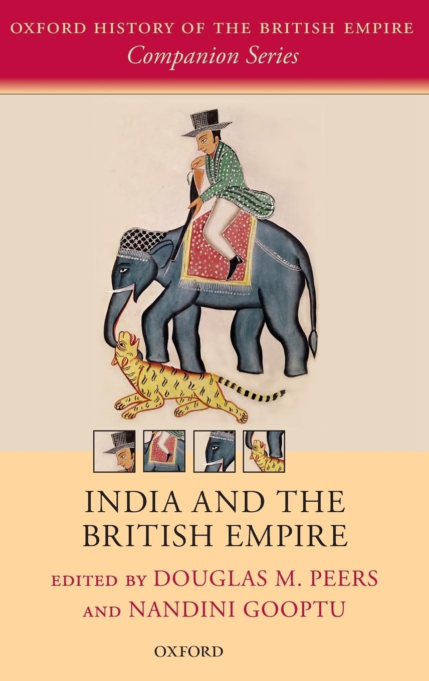 India and the British Empire (Oxford History of the British Empire Companion Series)