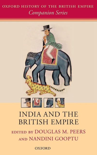 India and the British Empire (Oxford History of the British Empire Companion Series)