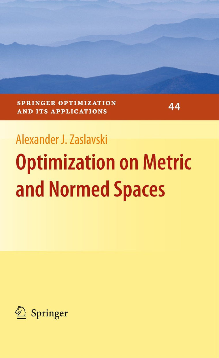 Optimization on Metric and Normed Spaces (Springer Optimization and Its Applications, 44)