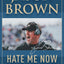 Hate Me Now, Love Me Later