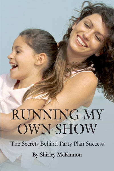 Running My Own Show: The Secrets Behind Party Plan Success