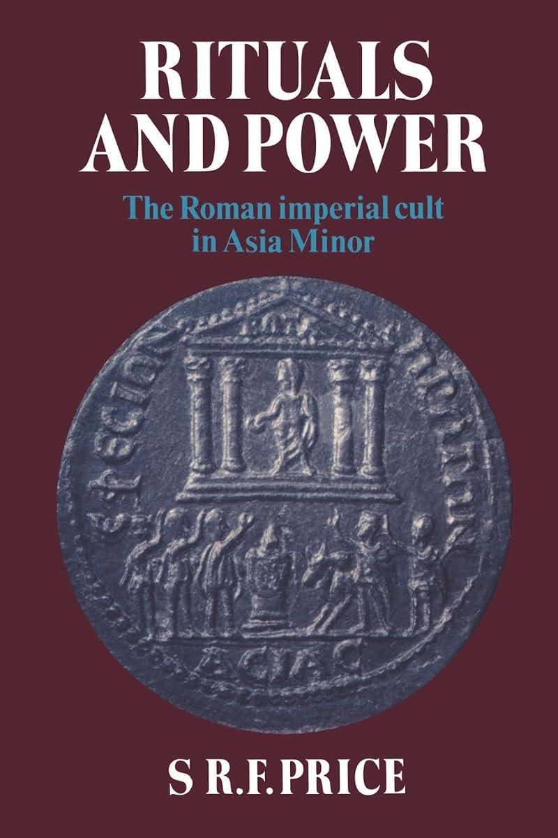 Rituals and Power: The Roman Imperial Cult in Asia Minor