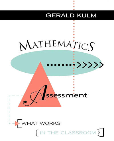 Mathematics Assessment: What Works in the Classroom