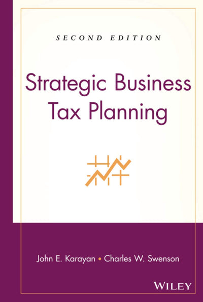 Strategic Business Tax Planning, Second Edition