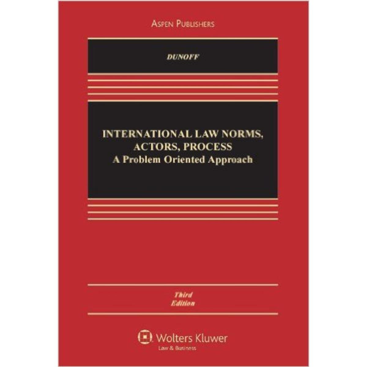 International Law: Norms Actors Process: Problem Approach 3e