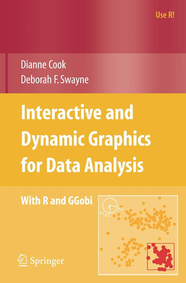 Interactive and Dynamic Graphics for Data Analysis: With R and GGobi (Use R!)
