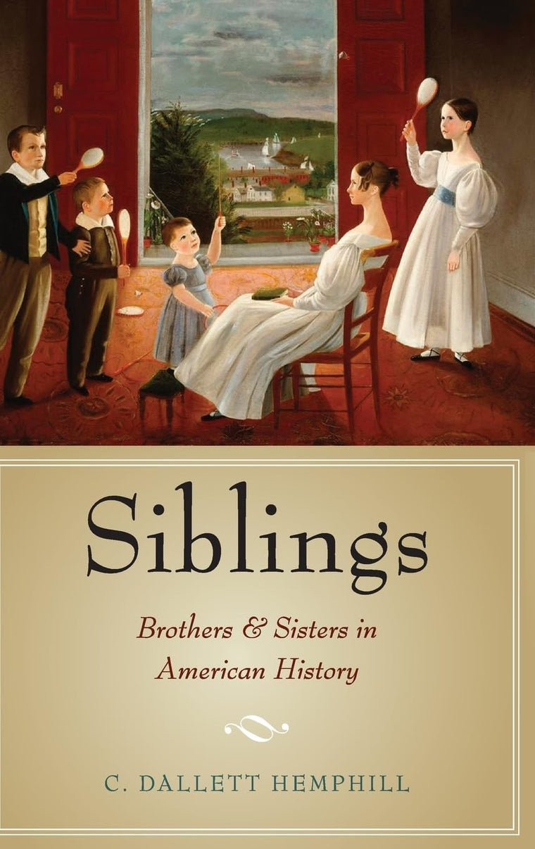 Siblings: Brothers and Sisters in American History