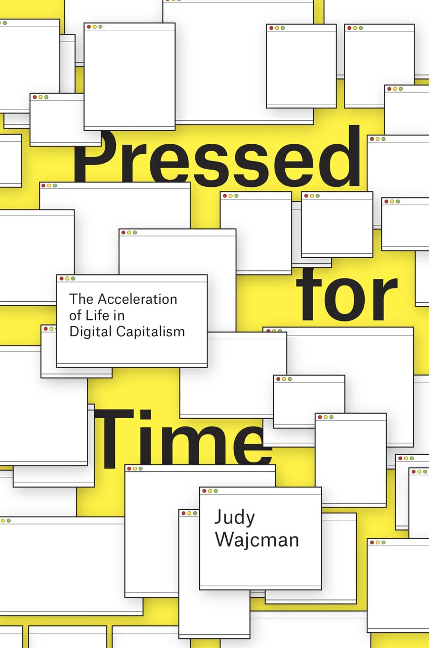 Pressed for Time: The Acceleration of Life in Digital Capita
