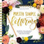 Pretty Simple Lettering: A Step-by-Step Hand Lettering and Modern Calligraphy Workbook for Beginners (Premium Spiral-Bound Hardcover)