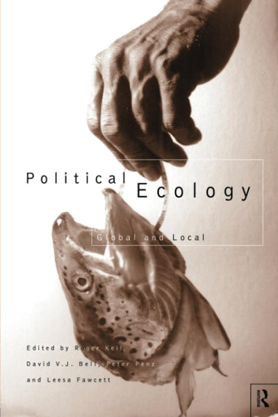 Political Ecology: Global and Local (Routledge Studies in Governance and Change in the Global Era)