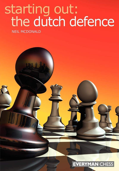 Starting Out: Dutch Defence (Starting Out - Everyman Chess)