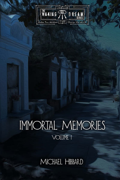 Immortal Memories, Vol. 1 (Waking Dream)