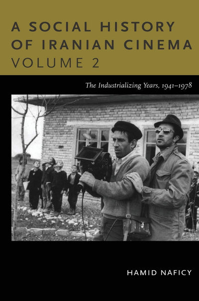 A Social History of Iranian Cinema, Volume 2: The Industrializing Years, 1941-1978 (Social History of Iranian Cinema (Paperback))