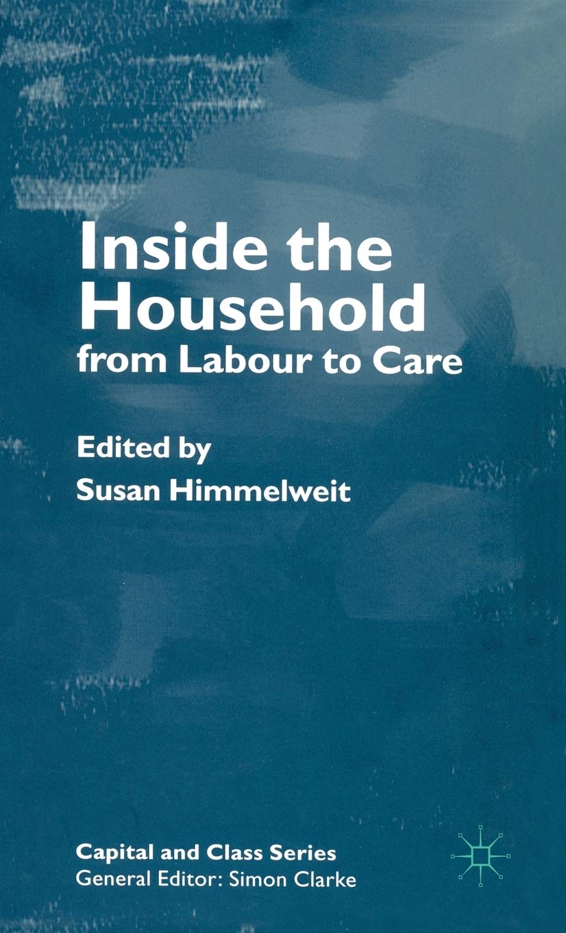 Inside the Household: From Labour to Care (Capital and Class)