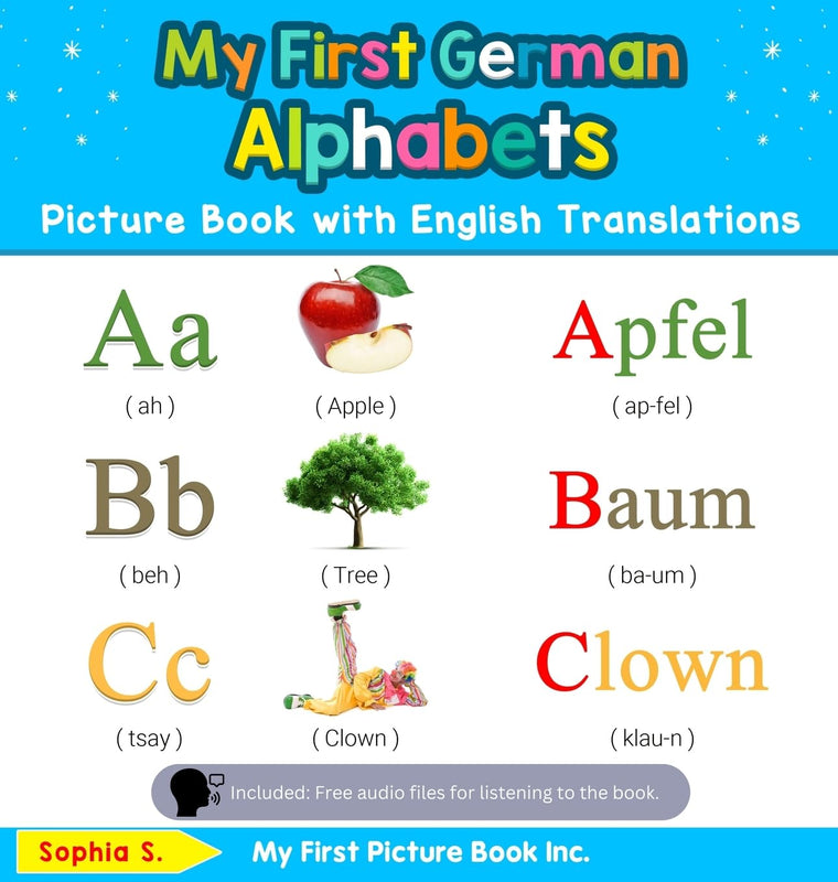 My First German Alphabets Picture Book with English Translations: Bilingual Early Learning & Easy Teaching German Books for Kids (Teach & Learn Basic German Words for Children)