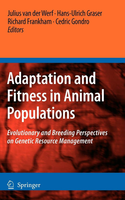Adaptation and Fitness in Animal Populations: Evolutionary and Breeding Perspectives on Genetic Resource Management