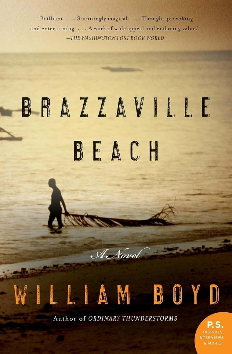 Brazzaville Beach: An Acclaimed Novel of Ideas and Human Darkness in War-Torn Africa