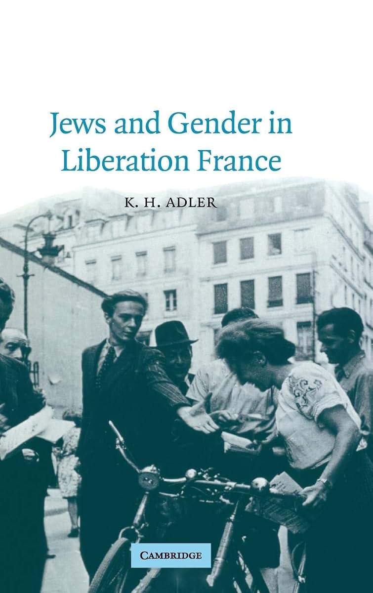 Jews and Gender in Liberation France (Studies in the Social and Cultural History of Modern Warfare, Series Number 14)