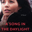 A Song in the Daylight: A Novel