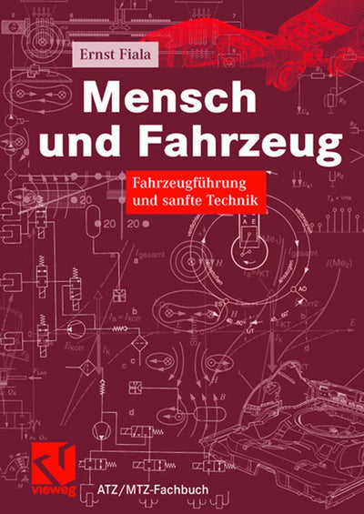 Mensch und Fahrzeug: Fahrzeugfhrung und sanfte Technik (ATZ/MTZ-Fachbuch) (German Edition)