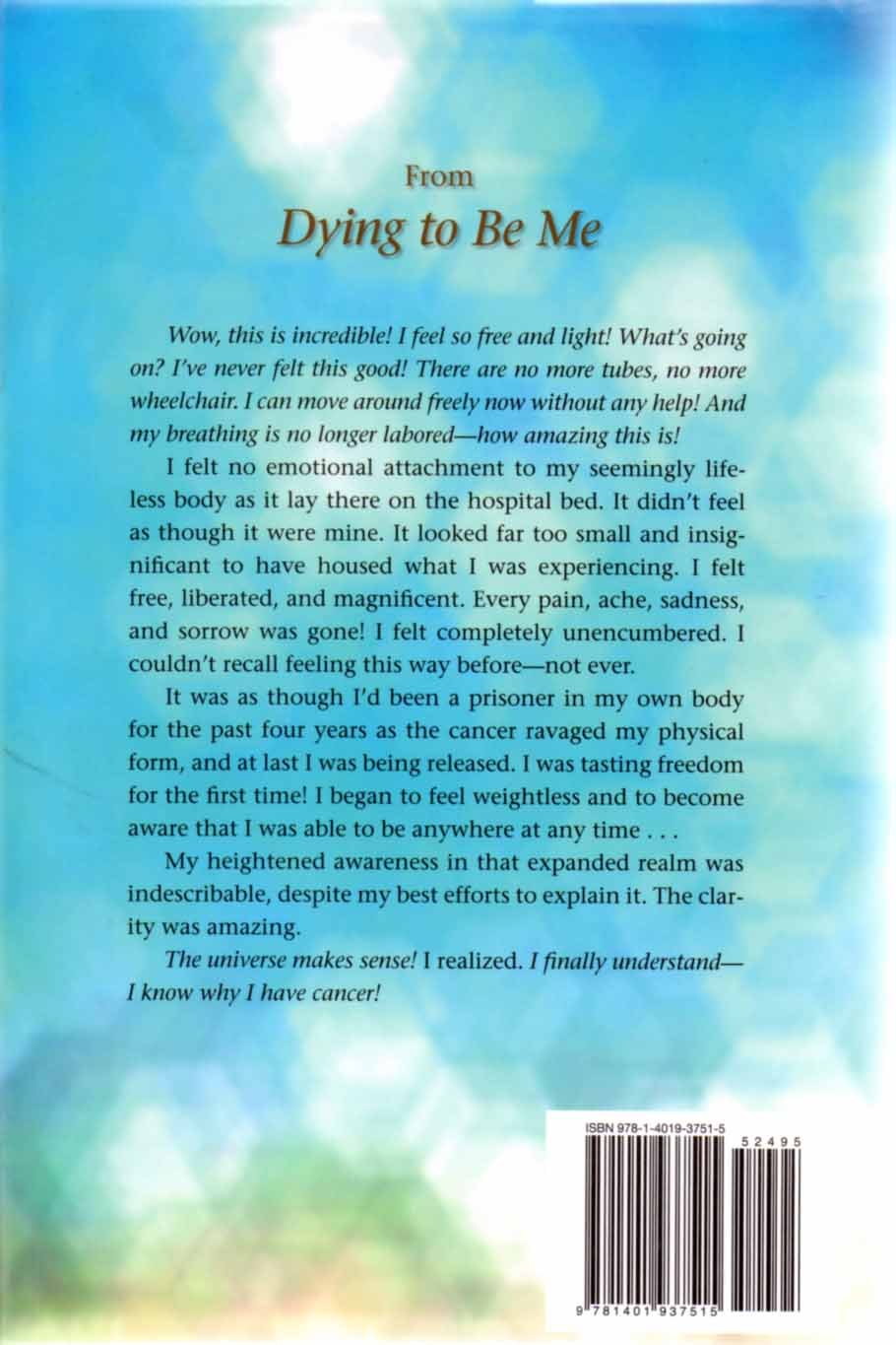 Dying to Be Me: My Journey from Cancer, to Near Death, to True Healing