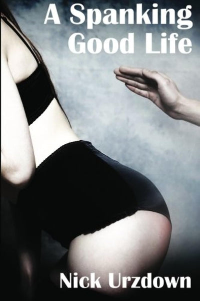 A Spanking Good Life