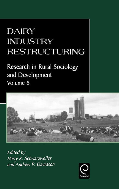 Dairy Industry Restructuring (Research in Rural Sociology and Development, 8)