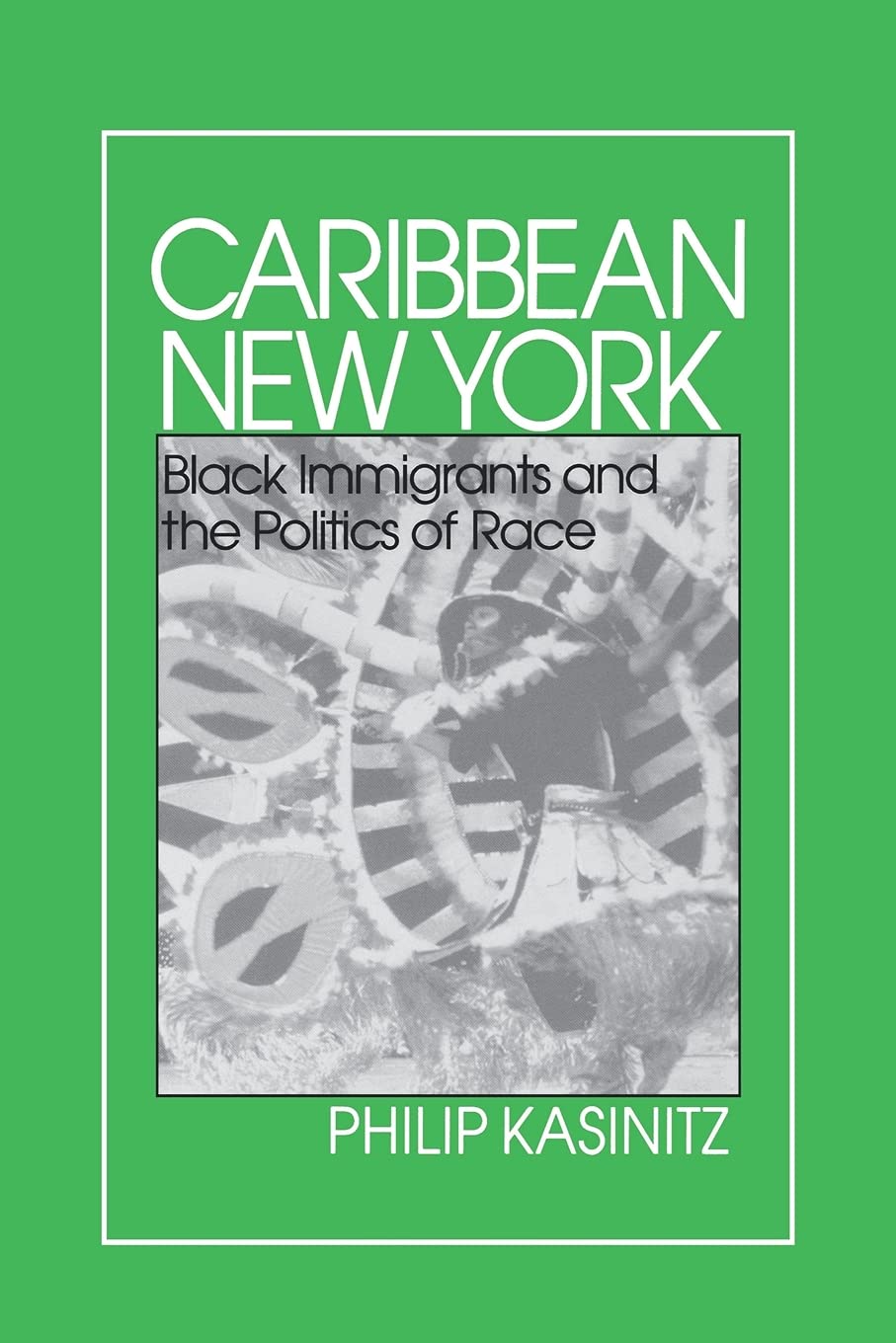 Caribbean New York: Black Immigrants and the Politics of Race (The Anthropology of Contemporary Issues)