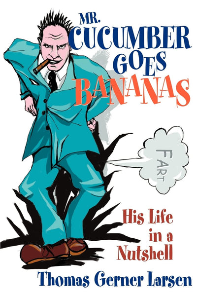 Mr. Cucumber goes Bananas: His Life in a Nutshell