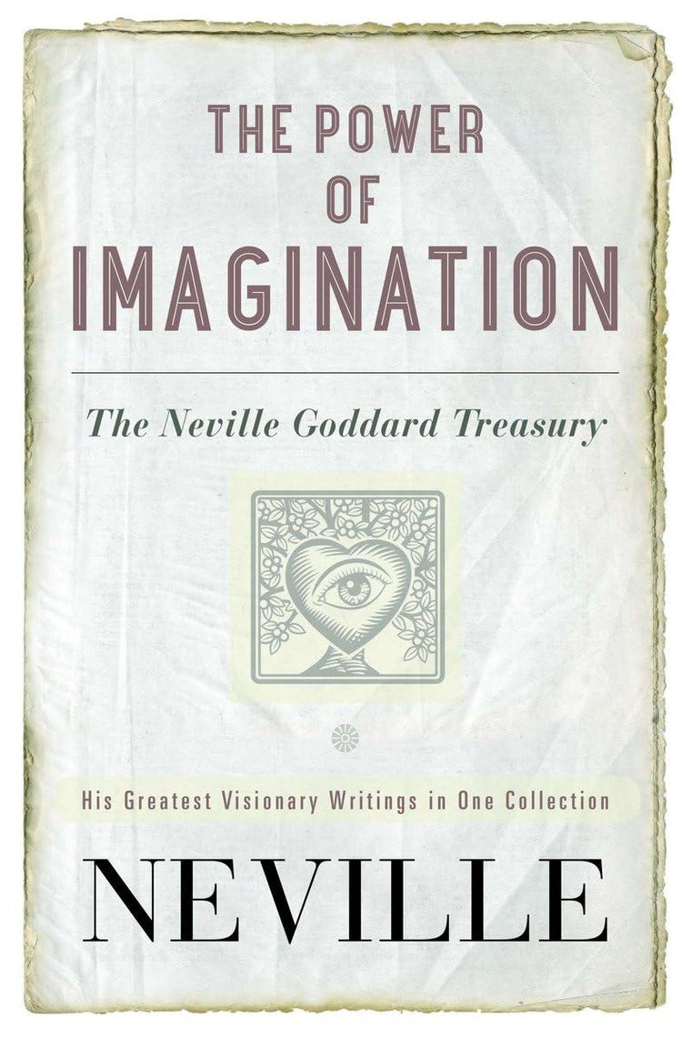The Power of Imagination: The Neville Goddard Treasury by Ne