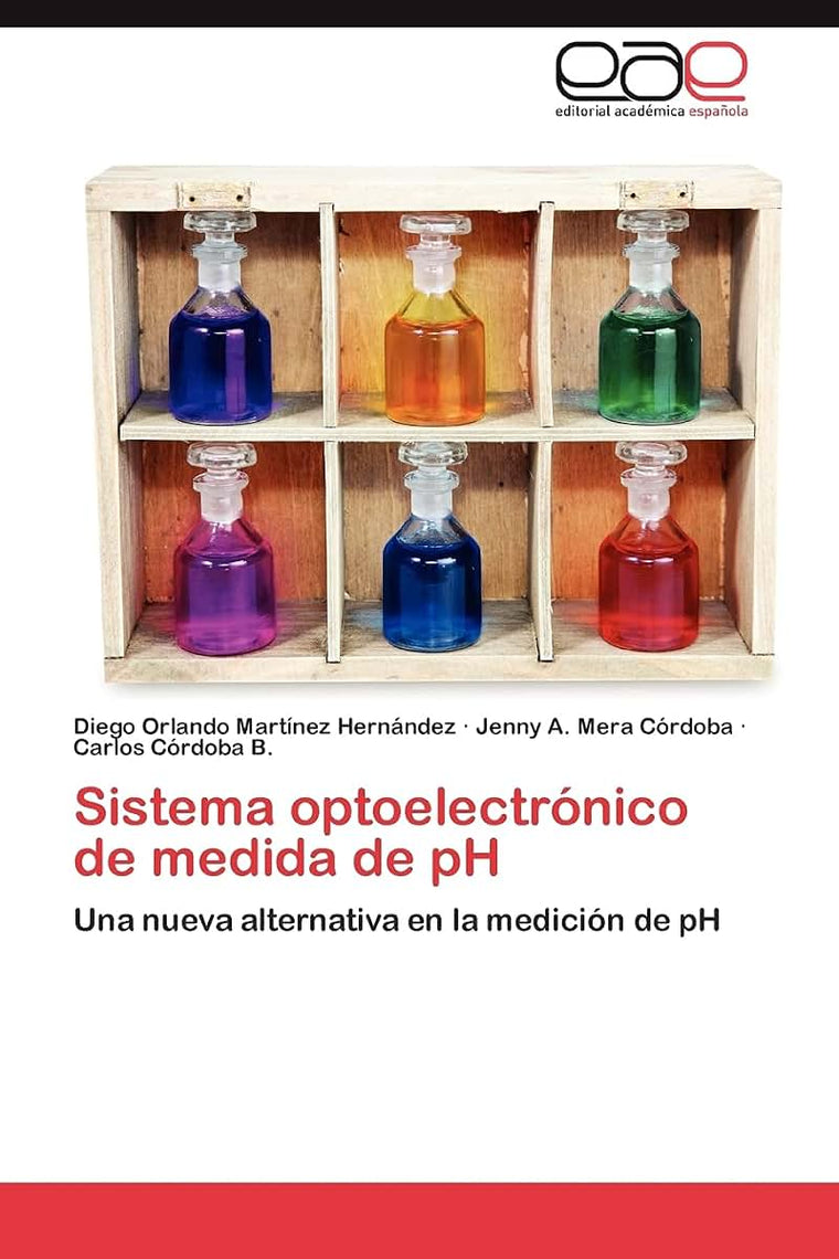 Sistema optoelectrónico de medida de pH: Una nueva alternativa en la medición de pH (Spanish Edition)